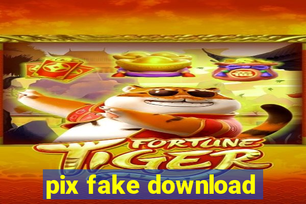 pix fake download